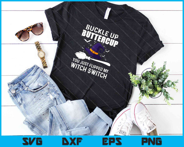 Buckle Up Buttercup Witch Switch SVG PNG Cutting Printable Files Buckle Up Buttercup Witch Switch SVG PNG Cutting Printable Files