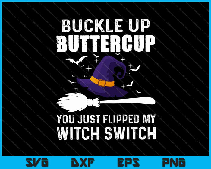 Buckle Up Buttercup Witch Switch SVG PNG Cutting Printable Files Buckle Up Buttercup Witch Switch SVG PNG Cutting Printable Files