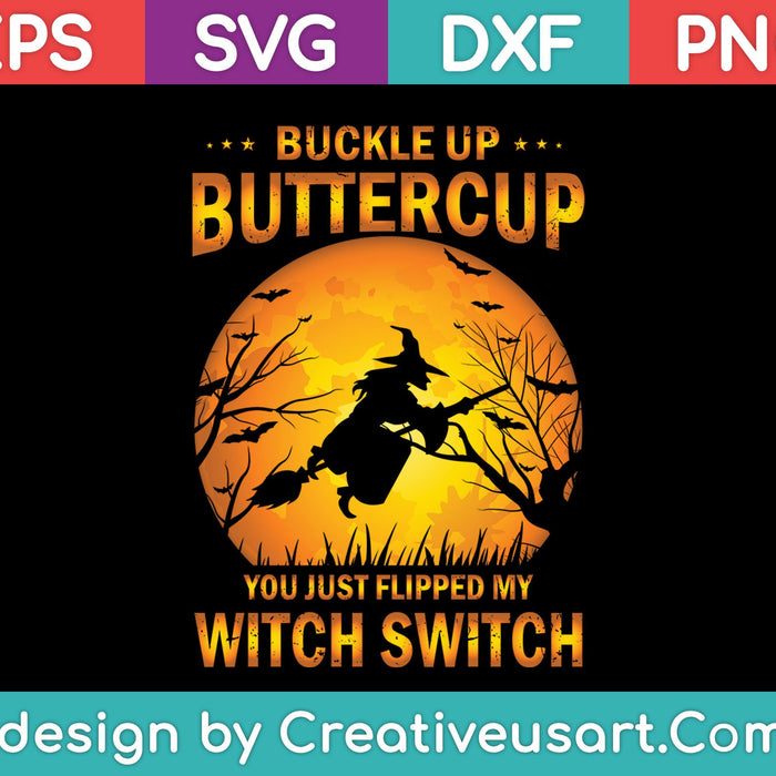 Buckle Up Buttercup Witch Switch SVG PNG Cutting Printable Files Buckle Up Buttercup Witch Switch SVG PNG Cutting Printable Files