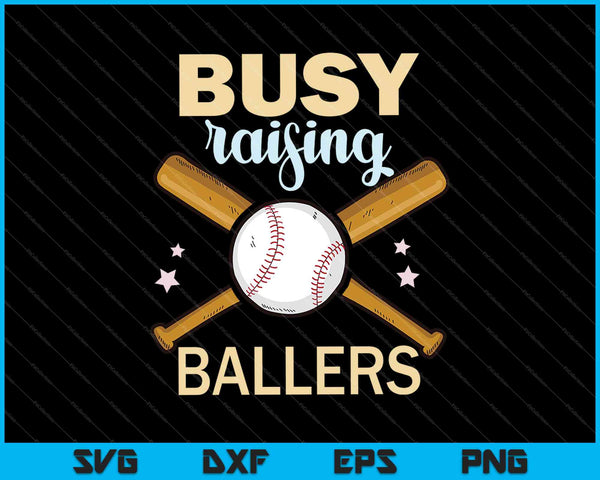 Busy Raising Baller SVG PNG Cutting Printable Files