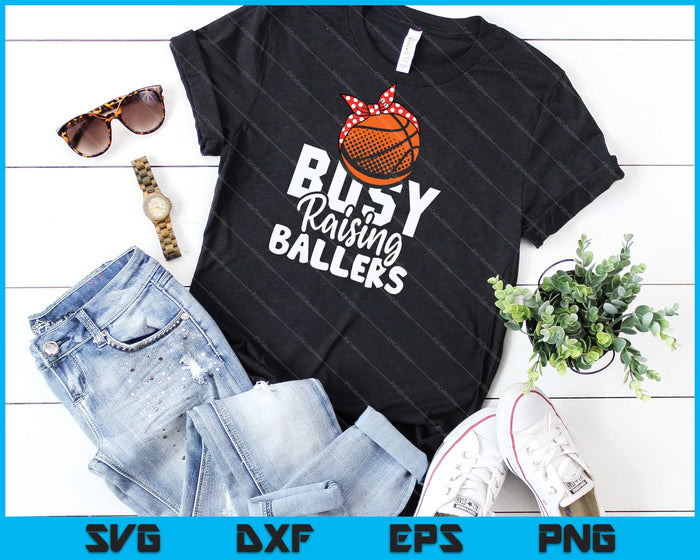Busy Raising Ballers SVG PNG Digital Printable Files Busy Raising Ballers SVG PNG Digital Printable Files
