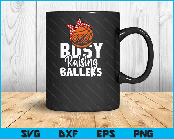 Busy Raising Ballers SVG PNG Digital Printable Files