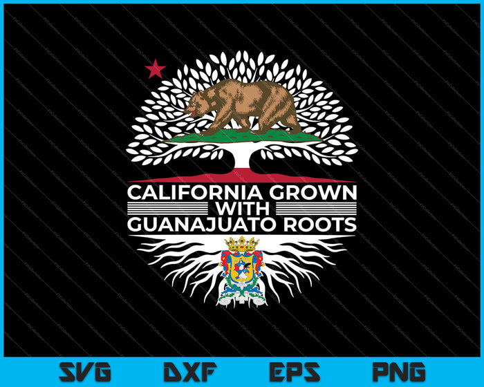 California Grown with Guanajuato Roots SVG PNG Cutting Printable Files California Grown with Guanajuato Roots SVG PNG Cutting Printable Files