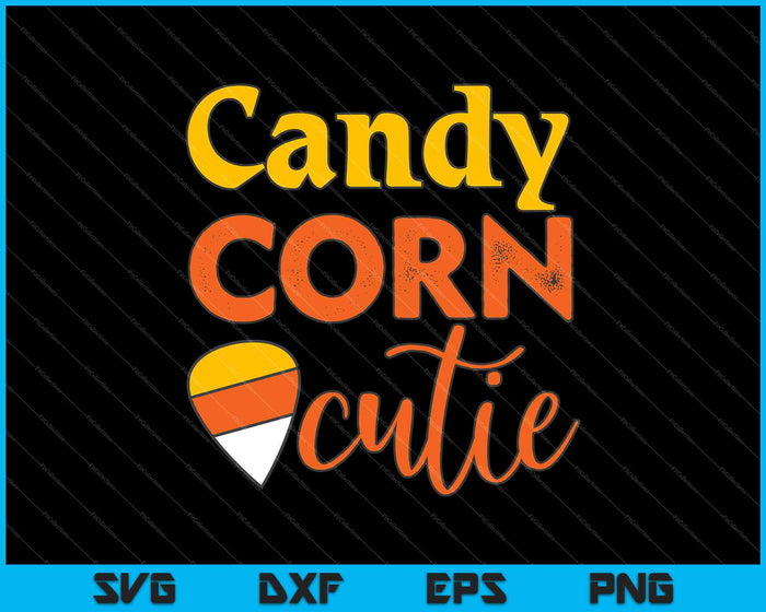 Candy Corn Cutie Funny Halloween SVG PNG Cutting Printable Files Candy Corn Cutie Funny Halloween SVG PNG Cutting Printable Files