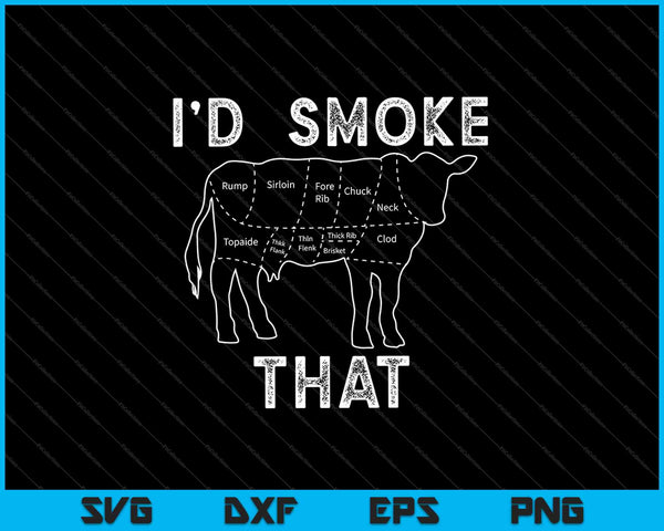 Chef Butcher Cook BBQ I'd Smoke That Cow Beef SVG PNG Cutting Printable Files