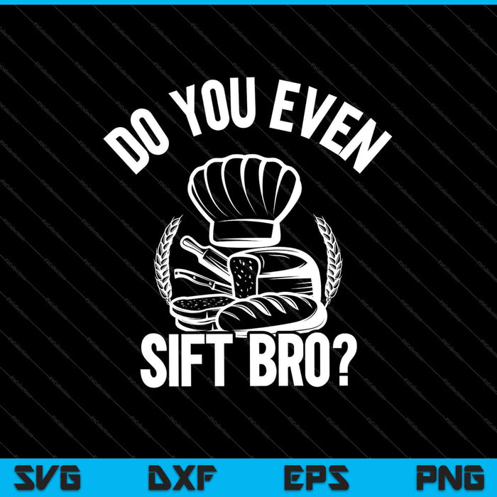 Cool Do You Even Sift Bro SVG PNG Cutting Printable Files