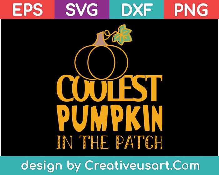 Coolest Pumpkin in the Patch SVG PNG Cutting Printable Files Coolest Pumpkin in the Patch SVG PNG Cutting Printable Files