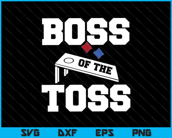 Cornhole Boss Of The Toss SVG PNG Cutting Printable Files