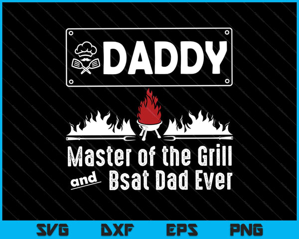 Daddy Master Of The Grill And Best Daddy Ever  SVG PNG Cutting Printable Files
