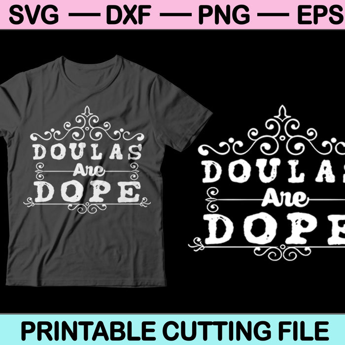 Doulas son Dope SVG PNG cortando archivos imprimibles Doulas son Dope SVG PNG cortando archivos imprimibles
