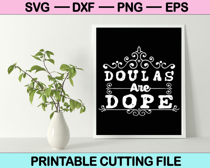 Doulas son Dope SVG PNG cortando archivos imprimibles Doulas son Dope SVG PNG cortando archivos imprimibles