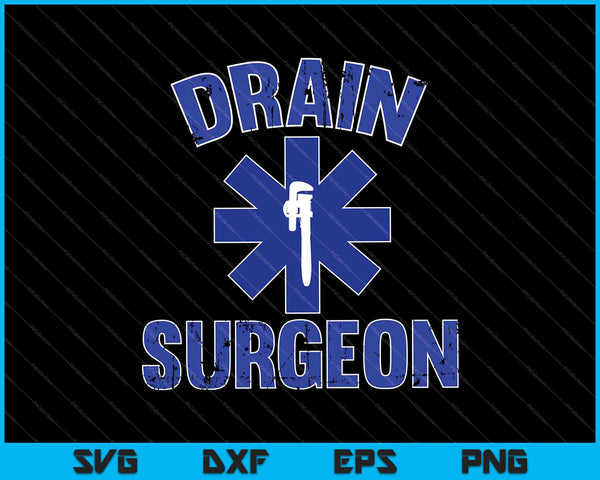 Drain Surgeon Funny Plumber And Pipefitter SVG PNG Cutting Printable Files
