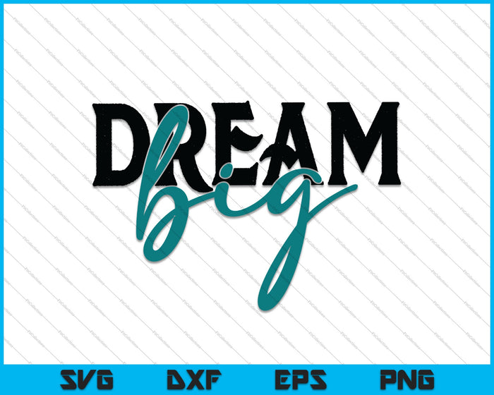 Dream Big Nursery SVG PNG cortando archivos imprimibles Dream Big Nursery SVG PNG cortando archivos imprimibles