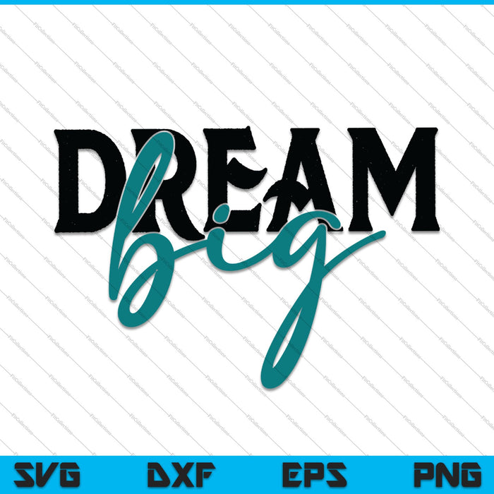 Dream Big Nursery SVG PNG cortando archivos imprimibles Dream Big Nursery SVG PNG cortando archivos imprimibles
