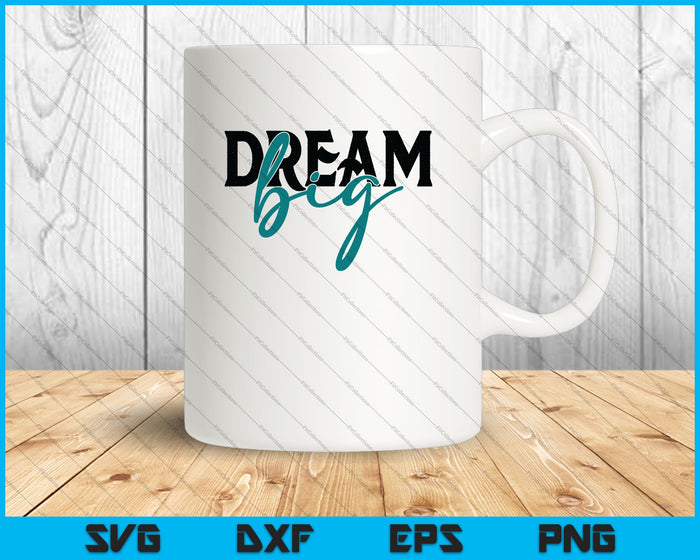 Dream Big Nursery SVG PNG cortando archivos imprimibles Dream Big Nursery SVG PNG cortando archivos imprimibles