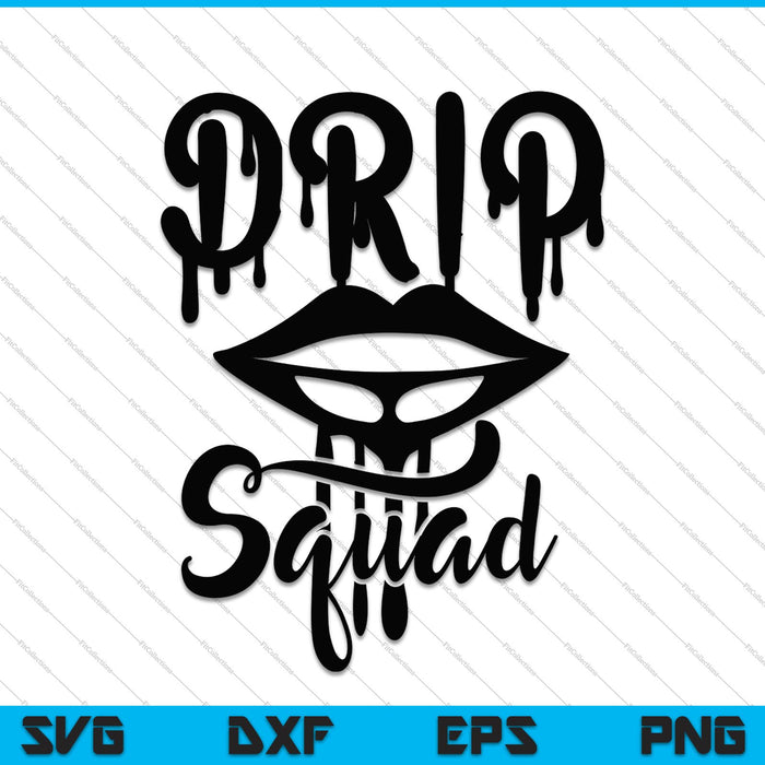 Drip Squad Melanin SVG PNG Cutting Printable Files Drip Squad Melanin SVG PNG Cutting Printable Files