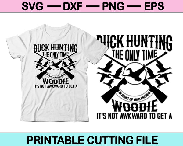 Duck Hunting The Only time It's Not Awkward Svg Cutting Printable Files
