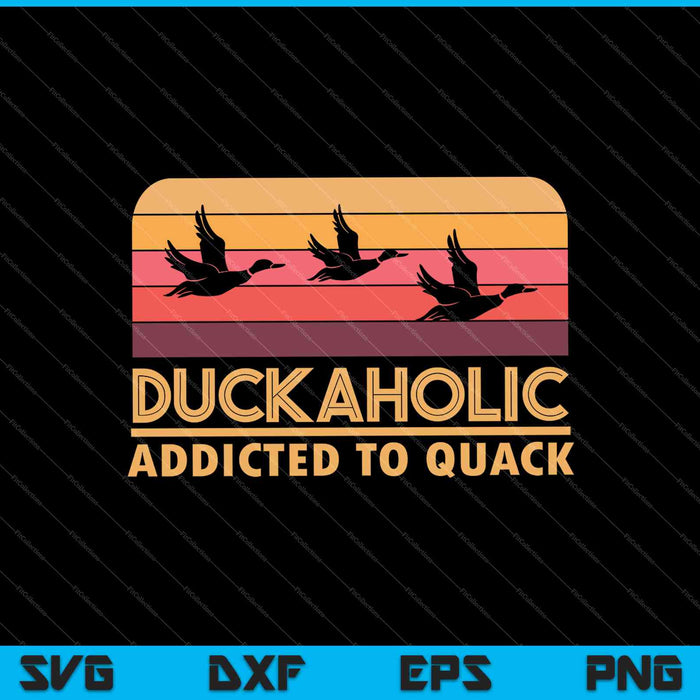 Duckaholic adicto a Quack SVG PNG cortando archivos imprimibles Duckaholic adicto a Quack SVG PNG cortando archivos imprimibles