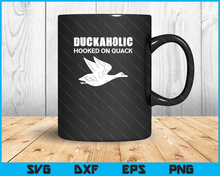 Duckaholic enganchado a Quack SVG PNG cortando archivos imprimibles Duckaholic enganchado a Quack SVG PNG cortando archivos imprimibles