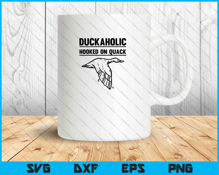 Duckaholic enganchado a Quack SVG PNG cortando archivos imprimibles Duckaholic enganchado a Quack SVG PNG cortando archivos imprimibles
