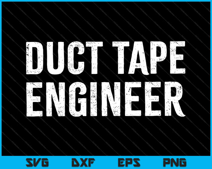 Duct Tape Engineer Funny Sayings Duct Tape Sarcastic SVG PNG Cutting Printable Files Duct Tape Engineer Funny Sayings Duct Tape Sarcastic SVG PNG Cutting Printable Files