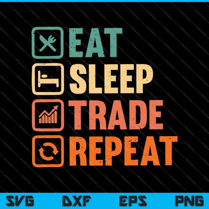 Eat Sleep Trade Repeat SVG PNG Digital Cutting Files Eat Sleep Trade Repeat SVG PNG Digital Cutting Files