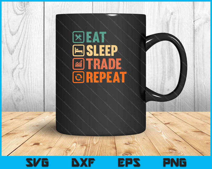 Eat Sleep Trade Repeat SVG PNG Digital Cutting Files Eat Sleep Trade Repeat SVG PNG Digital Cutting Files