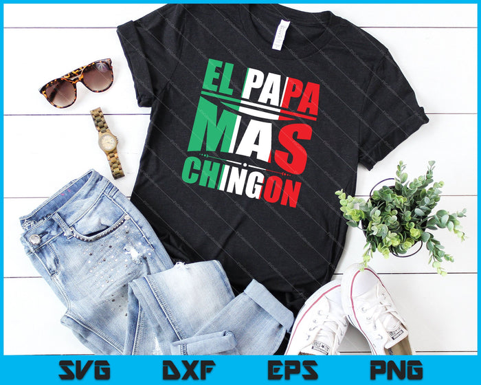 El Papa Mas Chingon Funny Spanish Fathers Day SVG PNG Cutting Printable Files El Papa Mas Chingon Funny Spanish Fathers Day SVG PNG Cutting Printable Files