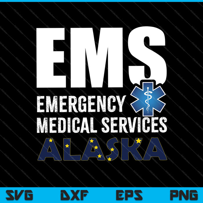 EMS Emergency Medical Services Alaska SVG PNG Cutting Printable Files