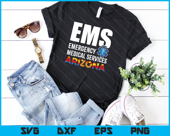 EMS Emergency Medical Services Arizona SVG PNG Cutting Printable Files EMS Emergency Medical Services Arizona SVG PNG Cutting Printable Files