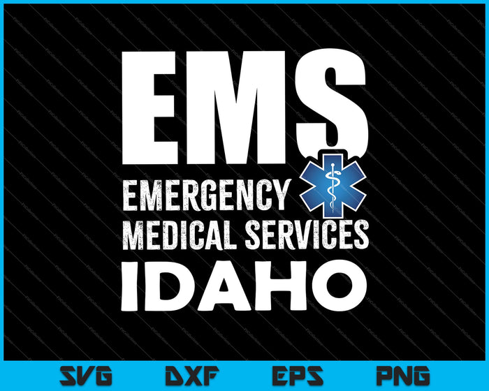 EMS Emergency Medical Services Idaho SVG PNG Cutting Printable Files EMS Emergency Medical Services Idaho SVG PNG Cutting Printable Files