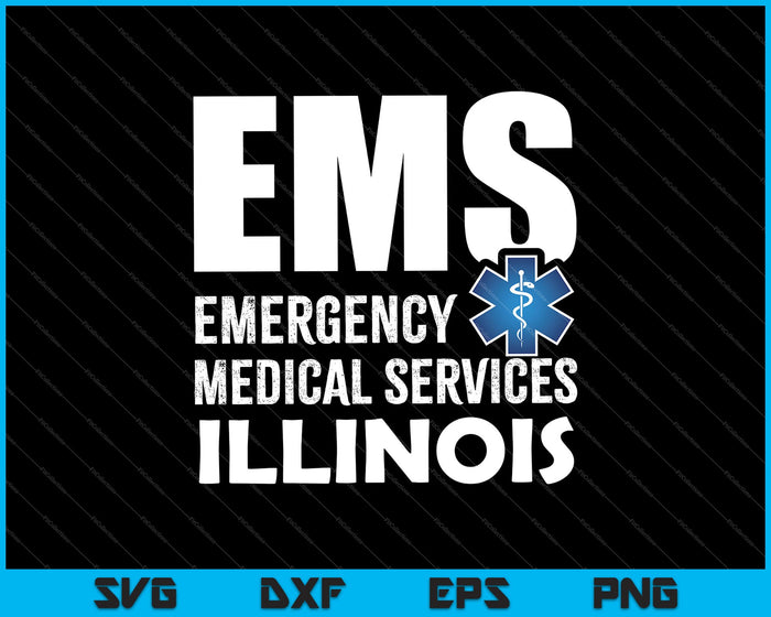 EMS Emergency Medical Services Illinois SVG PNG Cutting Printable Files EMS Emergency Medical Services Illinois SVG PNG Cutting Printable Files