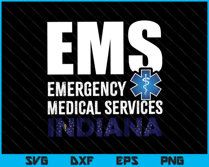 EMS Emergency Medical Services Indiana SVG PNG Cutting Printable Files EMS Emergency Medical Services Indiana SVG PNG Cutting Printable Files