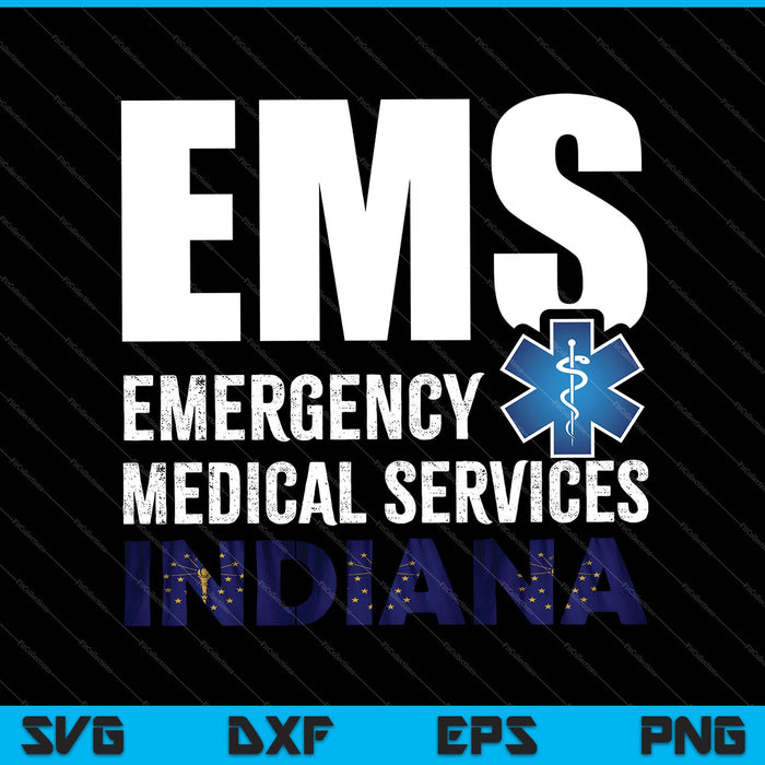 EMS Emergency Medical Services Indiana SVG PNG Cutting Printable Files EMS Emergency Medical Services Indiana SVG PNG Cutting Printable Files