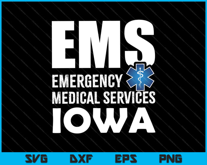 EMS Emergency Medical Services Iowa SVG PNG Cutting Printable Files EMS Emergency Medical Services Iowa SVG PNG Cutting Printable Files