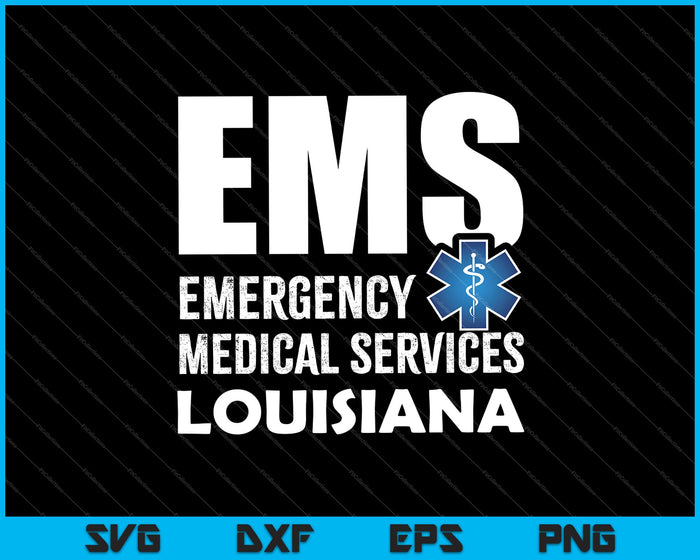 EMS Emergency Medical Services Louisiana SVG PNG Cutting Printable Files EMS Emergency Medical Services Louisiana SVG PNG Cutting Printable Files