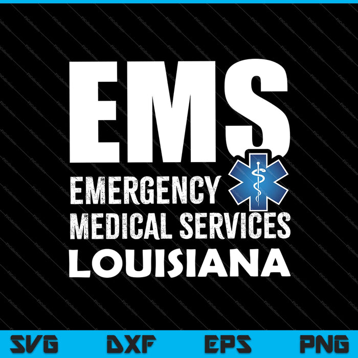 EMS Emergency Medical Services Louisiana SVG PNG Cutting Printable Files EMS Emergency Medical Services Louisiana SVG PNG Cutting Printable Files