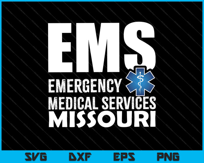 EMS Emergency Medical Services Missouri SVG PNG Cutting Printable Files EMS Emergency Medical Services Missouri SVG PNG Cutting Printable Files