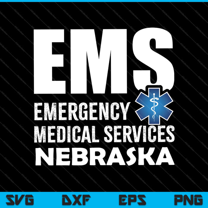 EMS Emergency Medical Services Nebraska SVG PNG Cutting Printable Files EMS Emergency Medical Services Nebraska SVG PNG Cutting Printable Files