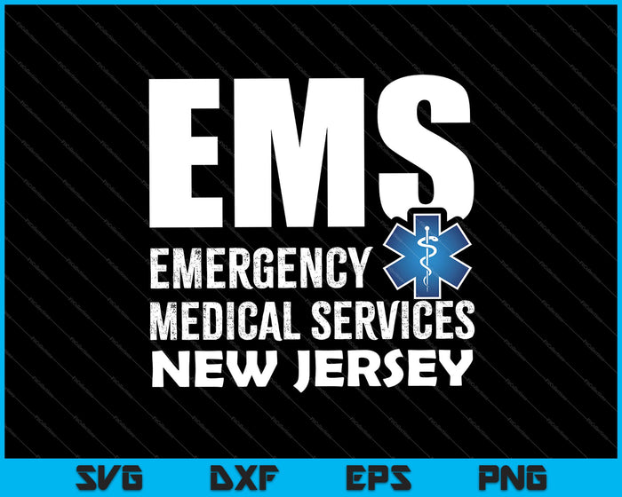 EMS Emergency Medical Services New Jersey SVG PNG Cutting Printable Files EMS Emergency Medical Services New Jersey SVG PNG Cutting Printable Files