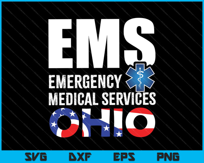 EMS Emergency Medical Services Ohio SVG PNG Cutting Printable Files EMS Emergency Medical Services Ohio SVG PNG Cutting Printable Files
