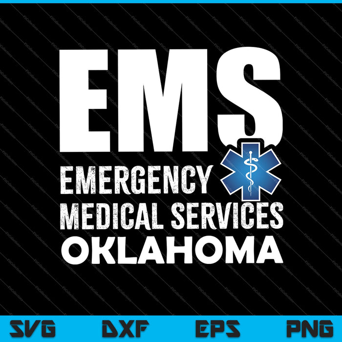 EMS Emergency Medical Services Oklahoma SVG PNG Cutting Printable Files EMS Emergency Medical Services Oklahoma SVG PNG Cutting Printable Files