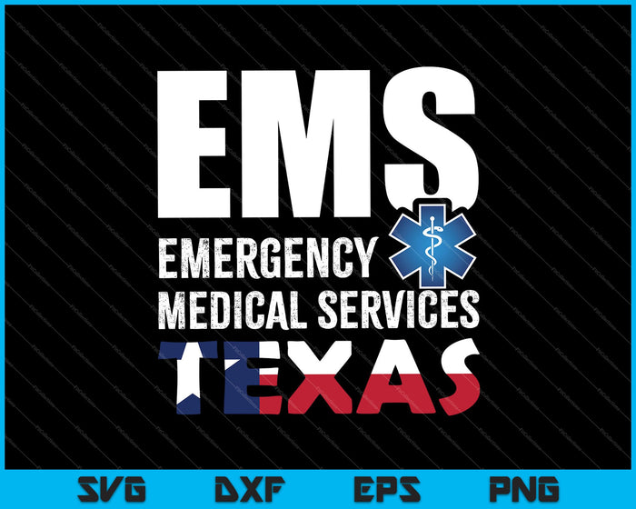 EMS Emergency Medical Services TEXAS SVG PNG Cutting Printable Files EMS Emergency Medical Services TEXAS SVG PNG Cutting Printable Files
