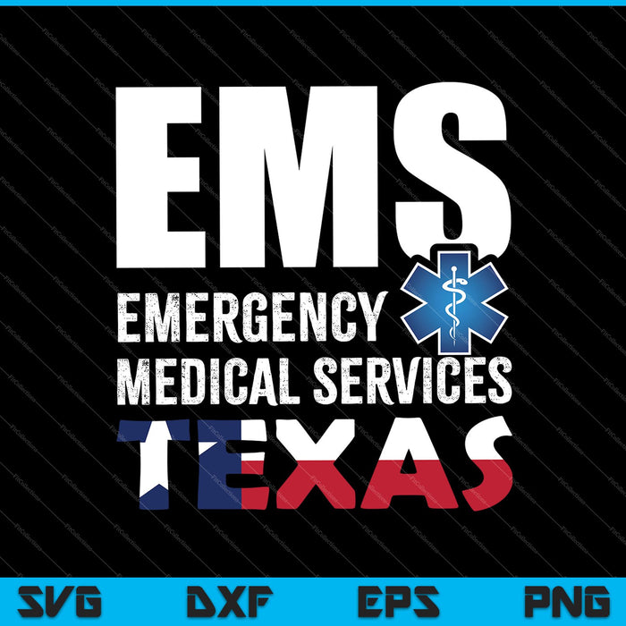 EMS Emergency Medical Services TEXAS SVG PNG Cutting Printable Files EMS Emergency Medical Services TEXAS SVG PNG Cutting Printable Files