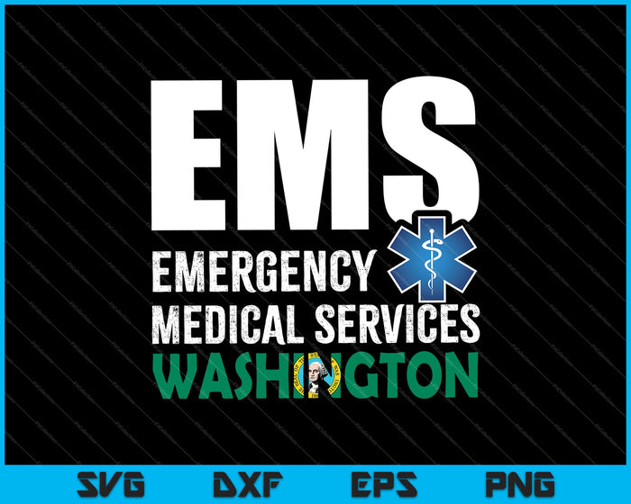 EMS Emergency Medical Services WASHINGTON SVG PNG Cutting Printable Files EMS Emergency Medical Services WASHINGTON SVG PNG Cutting Printable Files