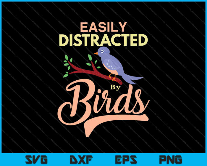 Fácilmente distraído por los pájaros SVG PNG cortando archivos imprimibles Fácilmente distraído por los pájaros SVG PNG cortando archivos imprimibles