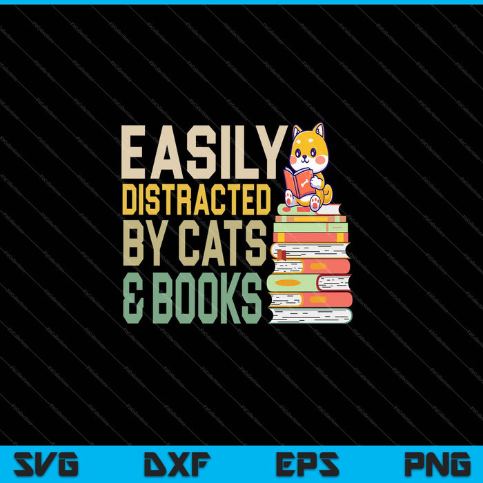 Funny Easily Distracted By Cats And Books SVG PNG Cutting Printable Files Funny Easily Distracted By Cats And Books SVG PNG Cutting Printable Files