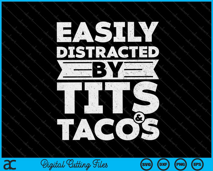 Se distrae fácilmente con tetas y tacos SVG PNG cortando archivos imprimibles Se distrae fácilmente con tetas y tacos SVG PNG cortando archivos imprimibles