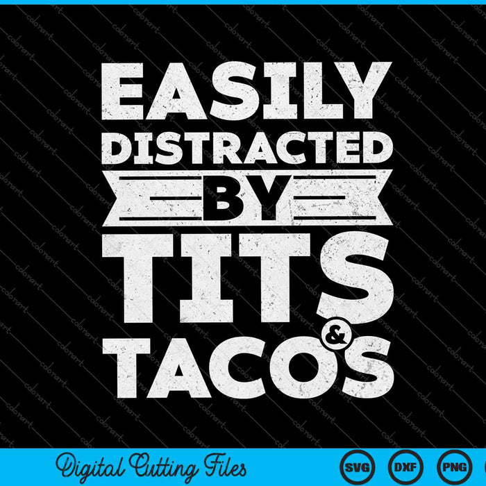 Se distrae fácilmente con tetas y tacos SVG PNG cortando archivos imprimibles Se distrae fácilmente con tetas y tacos SVG PNG cortando archivos imprimibles