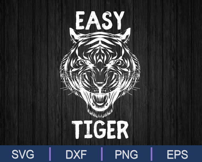 Easy Tiger Trendy Animal Print Graphic Roar SVG PNG Cutting Printable Files Easy Tiger Trendy Animal Print Graphic Roar SVG PNG Cutting Printable Files